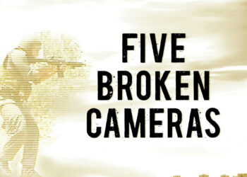 Bir Kameradan Filistin’e: “Five Broken Cameras”