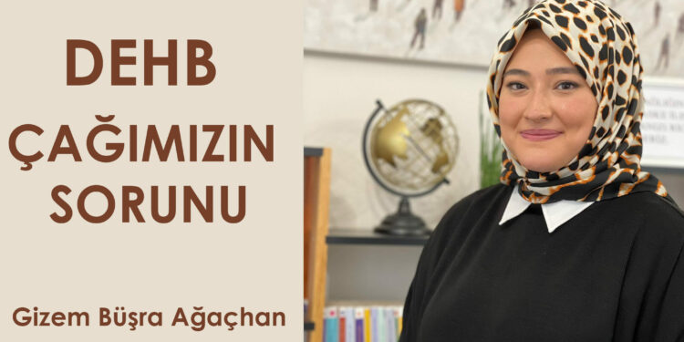 Tedavi Edildiğinde Avantaja Dönüşen Hastalık: DEHB
