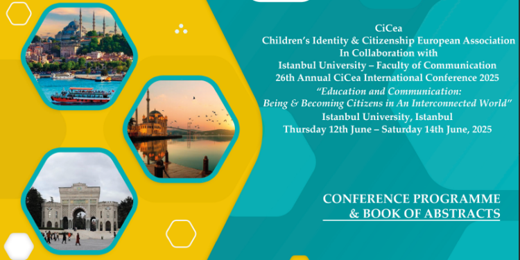 İstanbul Üniversitesi İletişim Fakültesi “Education and Communication: Being & Becoming Citizens in An Interconnected World” Konferansına Ev Sahipliği Yapacak