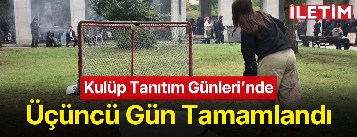 Kulüp Tanıtım Günleri’nde Üçüncü Gün Tamamlandı