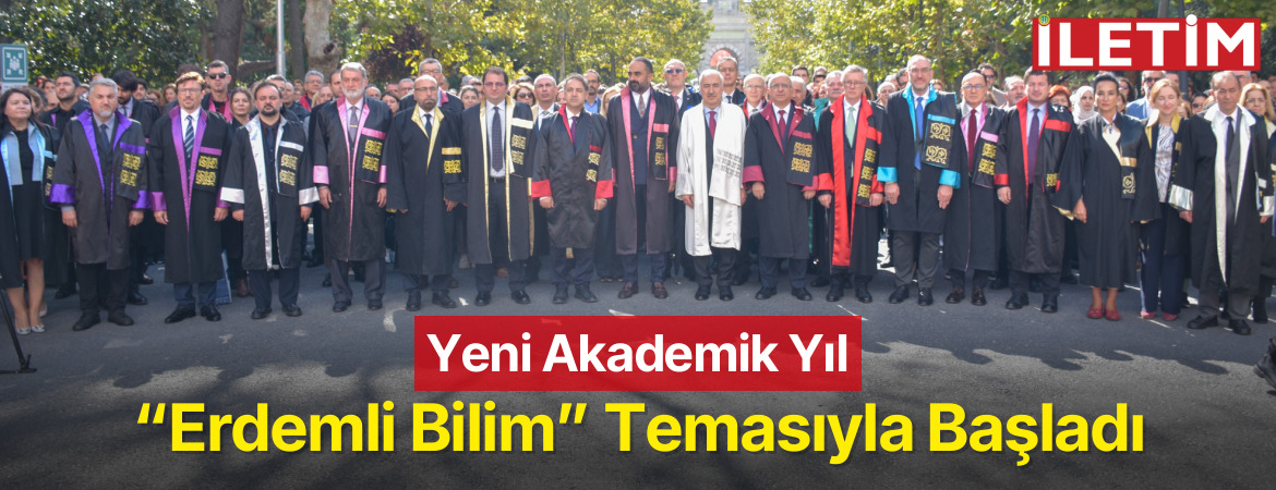 İstanbul Üniversitesi’nde Yeni Akademik Yıl “Erdemli Bilim” Temasıyla Başladı
