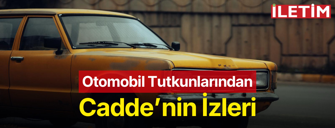Otomobil Tutkunlarından Cadde’nin İzleri
