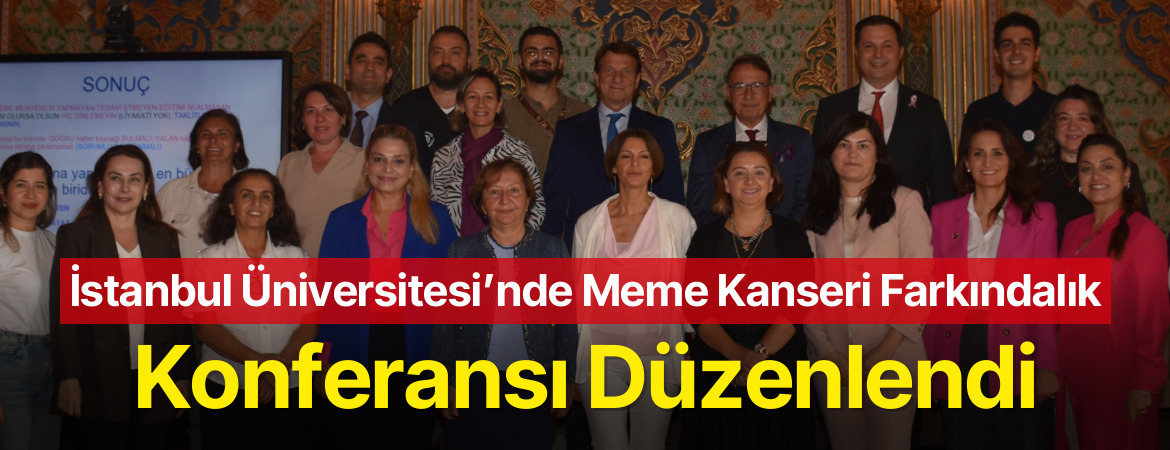 İstanbul Üniversitesi’nde Meme Kanseri Farkındalık Konferansı Düzenlendi
