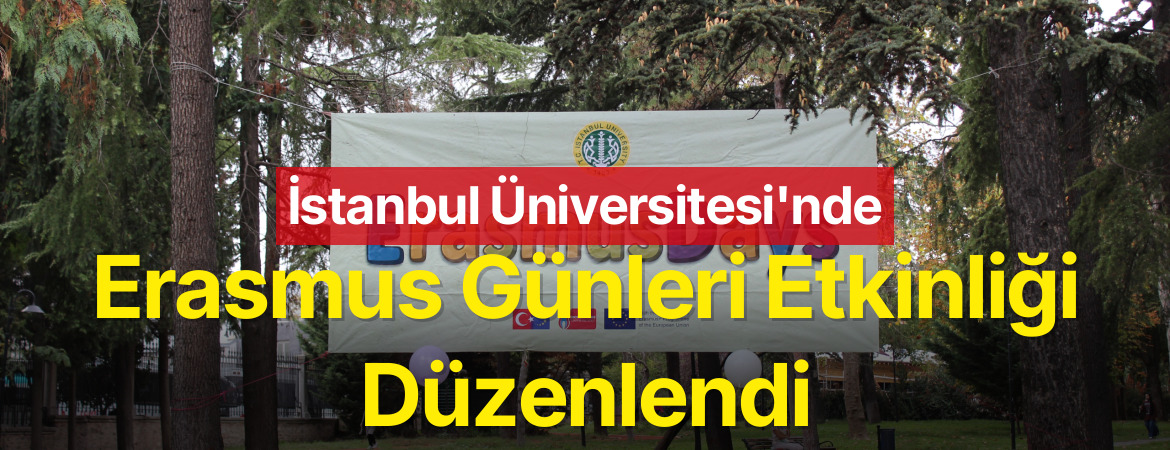 İstanbul Üniversitesi’nde Erasmus Günleri Etkinliği Düzenlendi