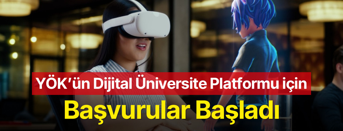 YÖK’ün Dijital Üniversite Platformu için Başvurular Başladı