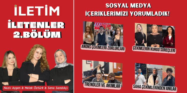 Sosyal medya içeriklerimizi yorumladık! | İletenler 2. Bölüm